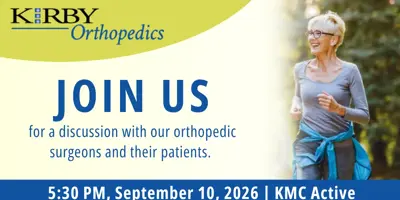 Kirby Orthopedics. Join Us for a discussion with our orthopedic surgeons and their patients. 5:30 PM, Sept. 10, 2026. KMC Active